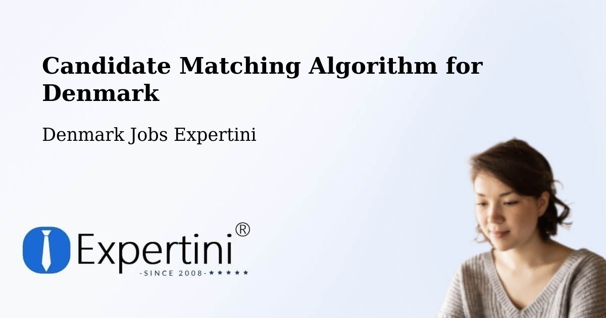 Candidate Matching Algorithm Overview – Assentoft - Denmark Jobs Expertini