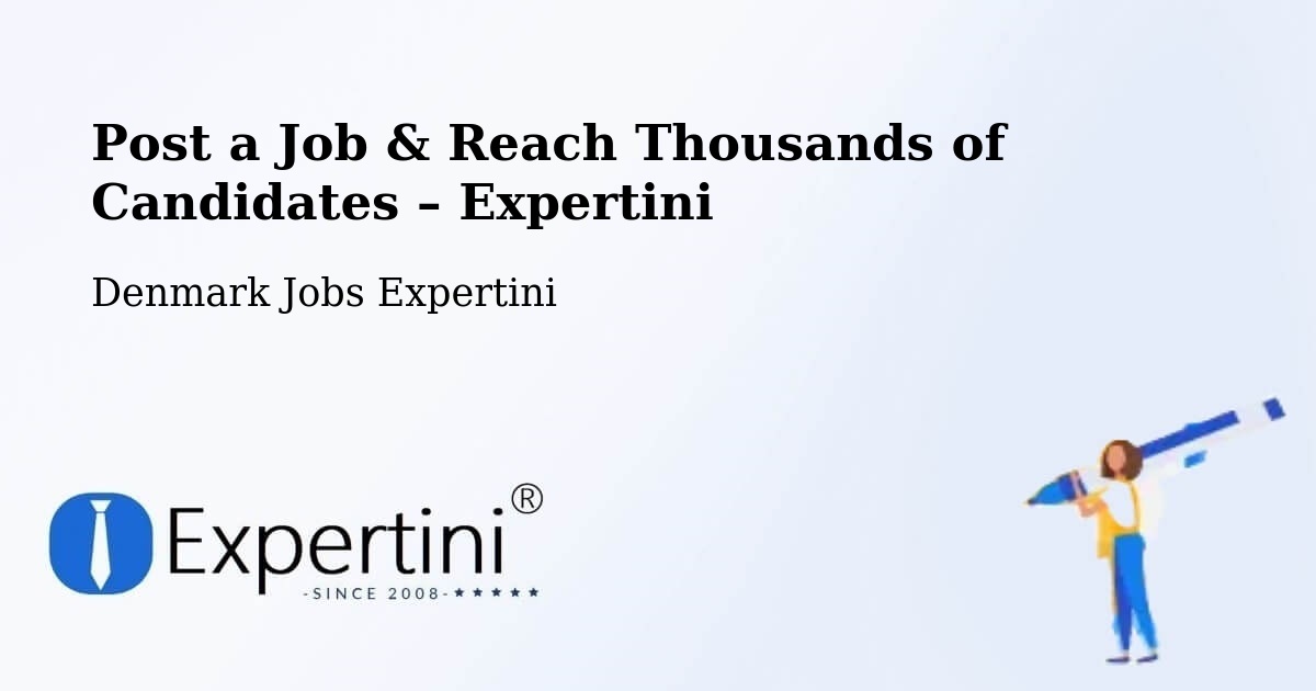 Post a Job in Assentoft – Hire the Right Talent - Assentoft, Denmark Jobs Expertini