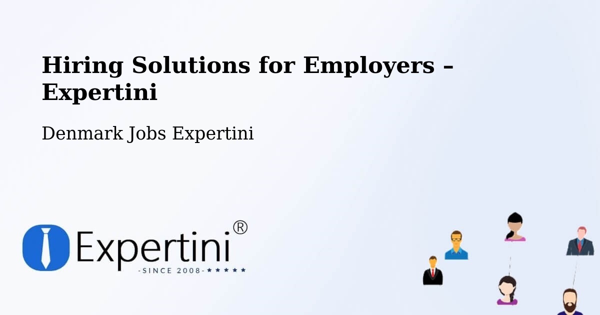 Hiring Solutions for Employers in Assentoft - Assentoft, Denmark Jobs Expertini