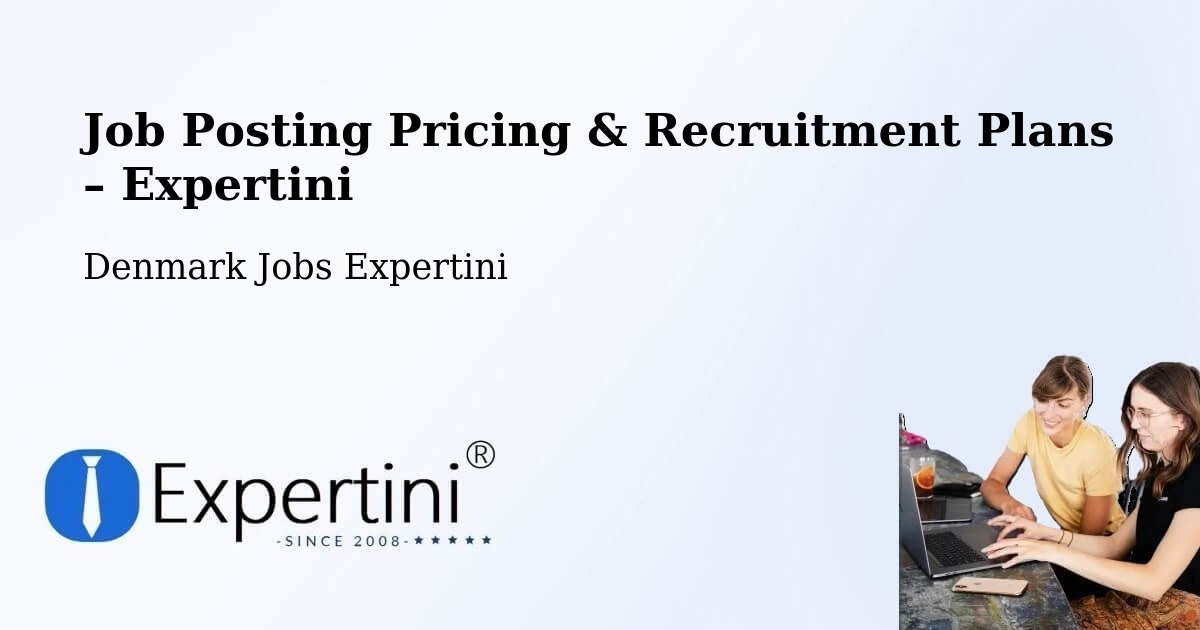Job Posting Pricing & Recruitment Plans – Assentoft - Assentoft, Denmark Jobs Expertini